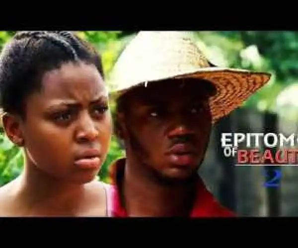Epitome Of Beauty Season 2 - 2016 Latest Nigerian Nollywood Movie